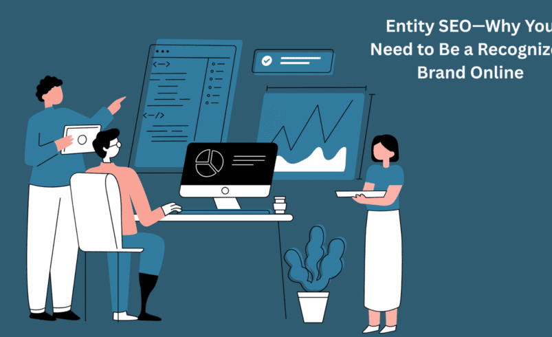 Entity SEO—Why You Need to Be a Recognized Brand Online