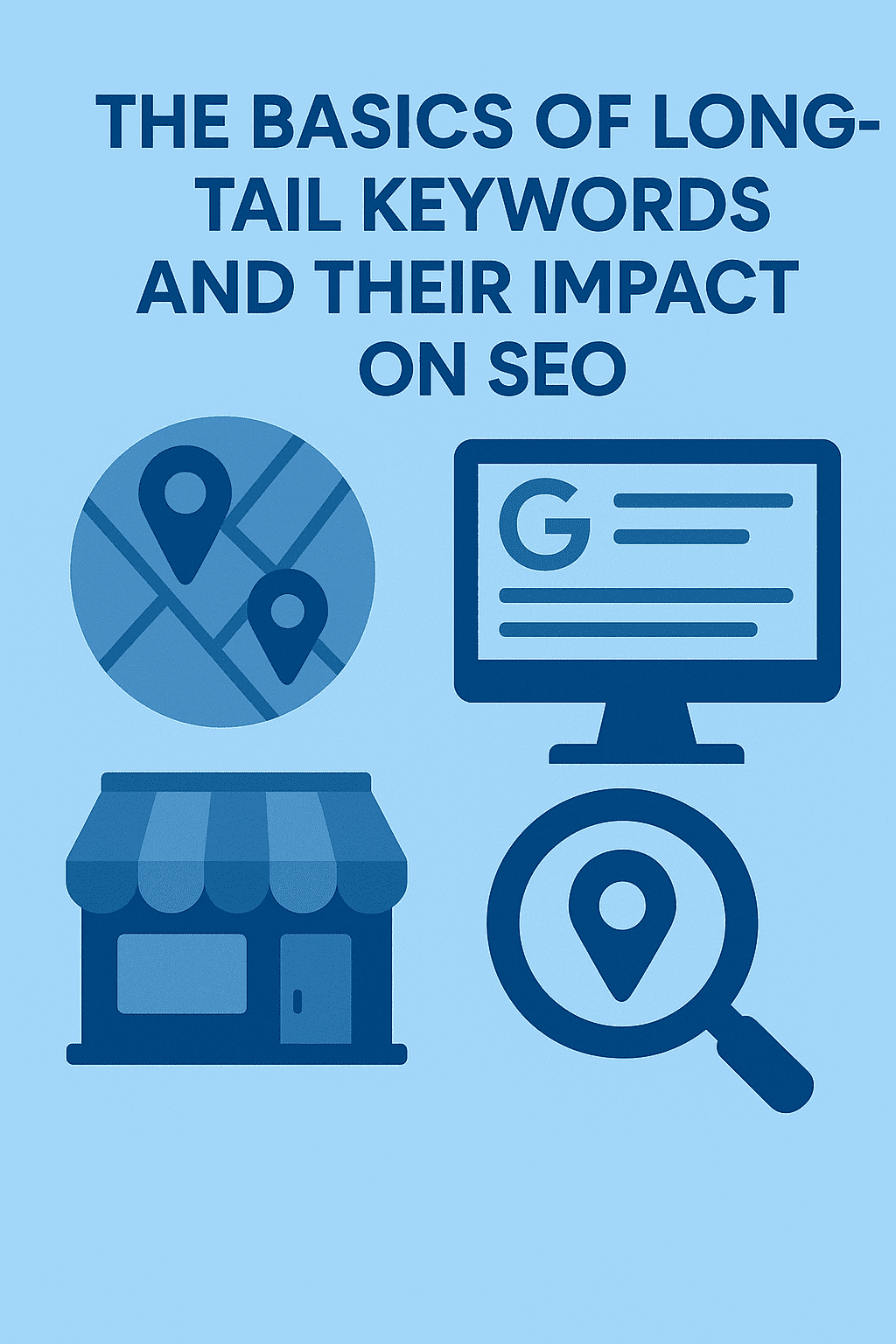 The Basics of Long-Tail Keywords and Their Impact on SEO