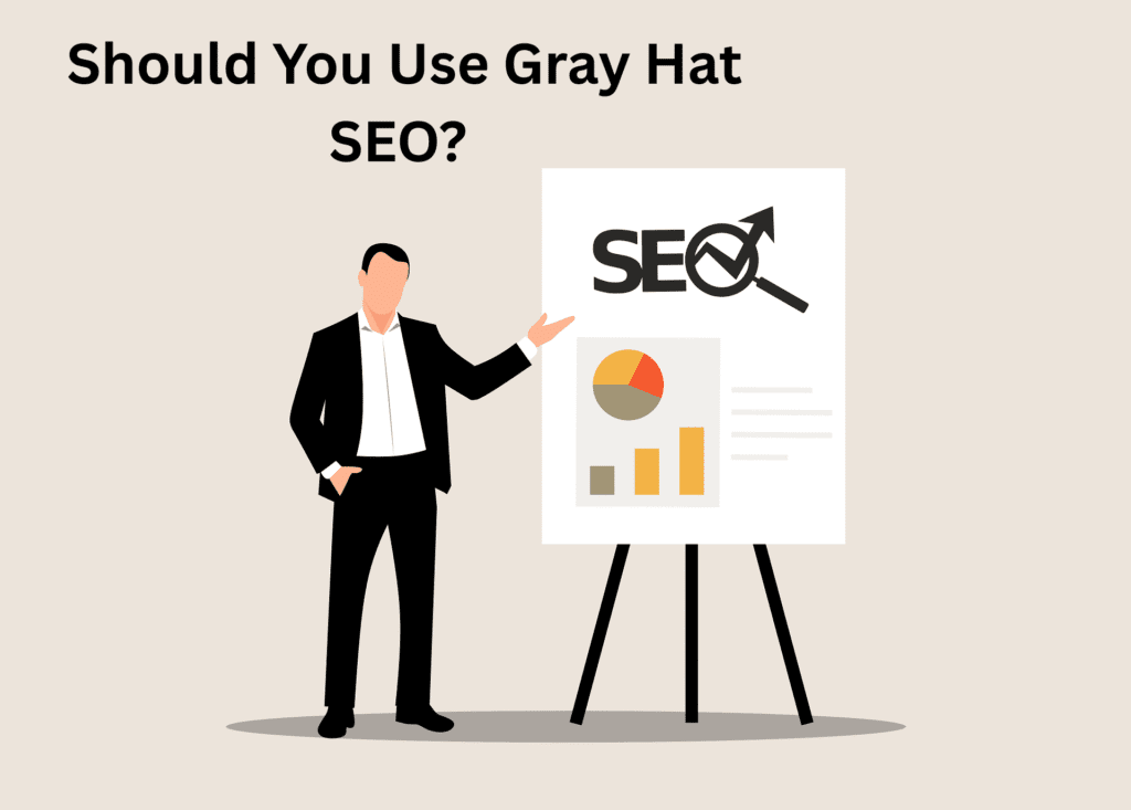 Final Verdict: Should You Use Gray Hat SEO?